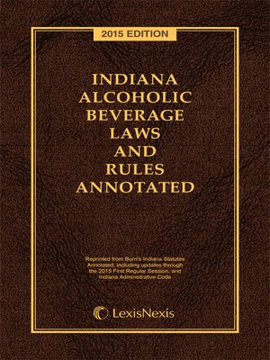 cover image of Indiana Alcoholic Beverage Laws and Rules Annotated